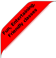 Fun, Entertaining, Friendly classes
