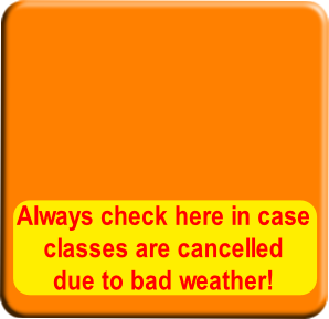 Always check here in case
classes are cancelled
due to bad weather!
